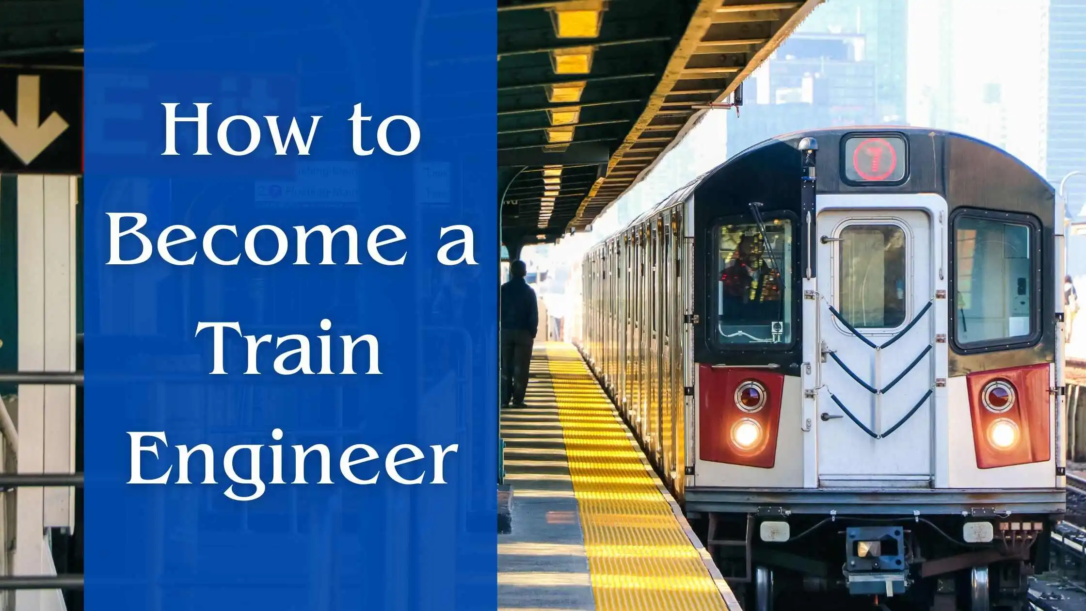 How to Become a Train Engineer: A Complete Guide